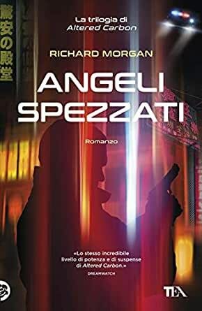 Copertina del romanzo Angeli Spezzati, trilogia di Altered Carbon
