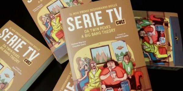 Il mio primo dizionario delle serie TV Cult è uno dei volumi più venduti dell'ultimo mese