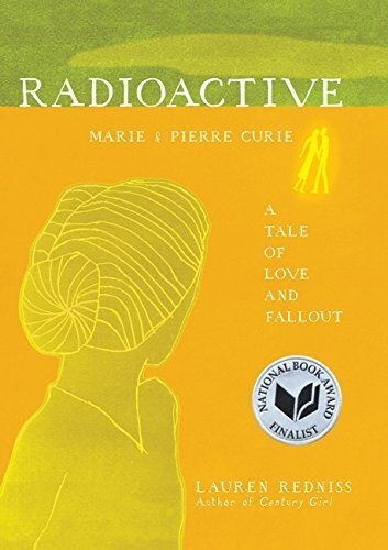 La cover gialla e arancione di Radioactive: Marie & Pierre Curie: A Tale of Love & Fallout