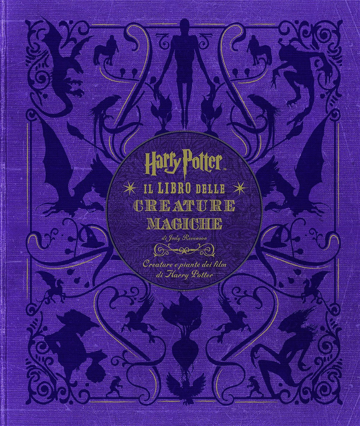 Harry Potter. Il libro delle creature magiche. Creature e piante dei film di Harry Potter