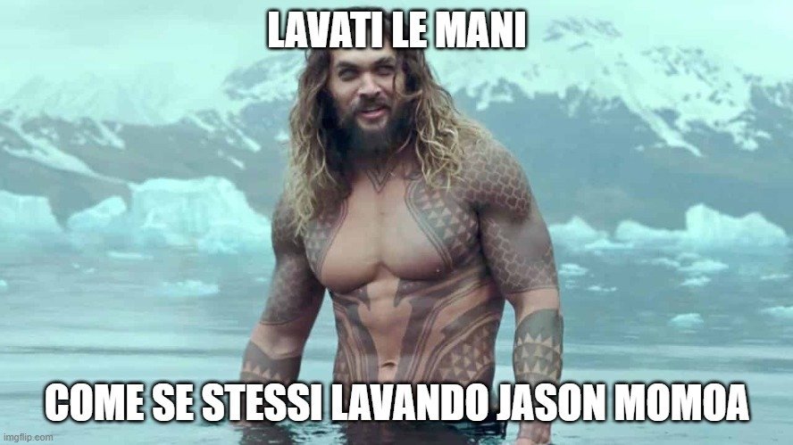 Lavati le mani: il meme italianizzato su Jason Momoa