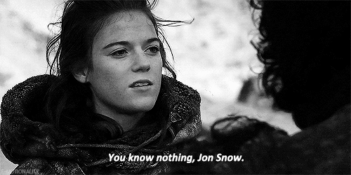 Ygritte dice a Jon di non sapere niente