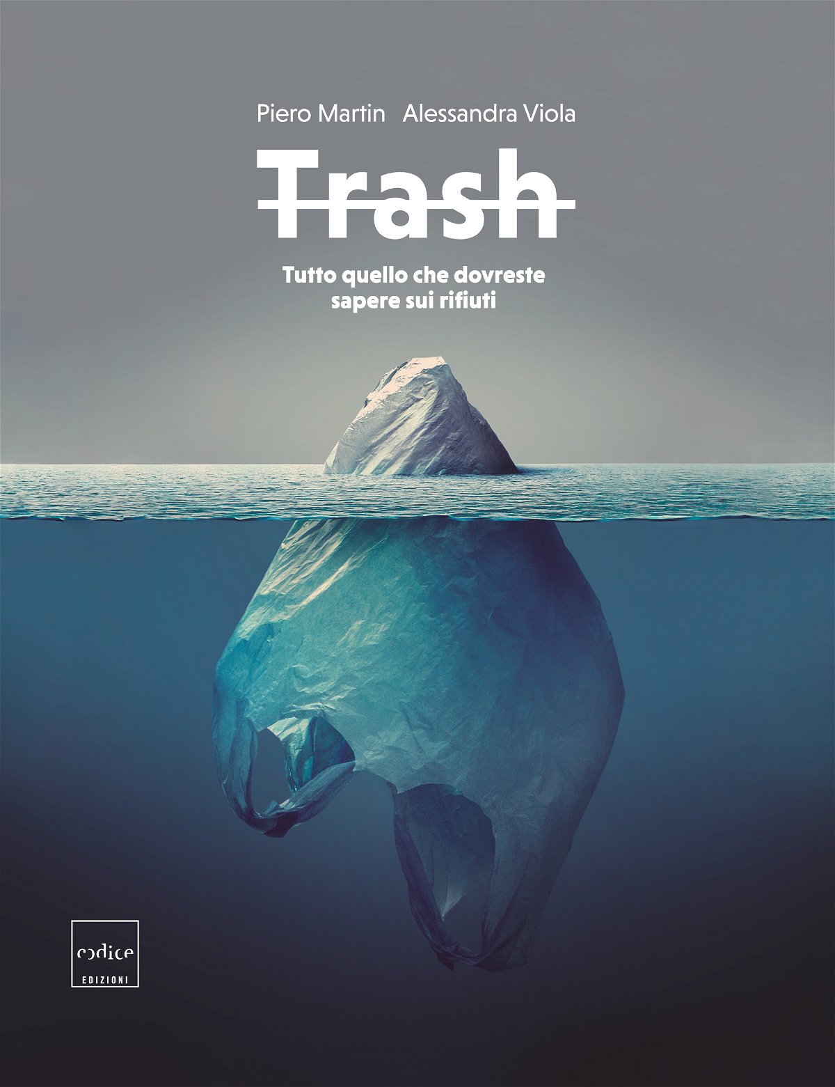 Primo piano della copertina del libro Trash. Tutto quello che dovreste sapere sui rifiuti di dAlessandra Viola e Piero Martin