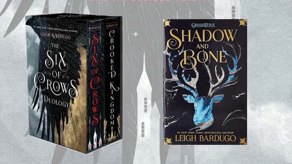 Six of Crows e Shadow and Bone
