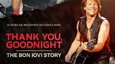 Copertina di Thank You, Goodnight: l'entusiasmante trailer della serie su Bon Jovi