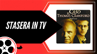 Stasera in TV Il caso Thomas Crawford: trama e finale del film con Anthony Hopkins