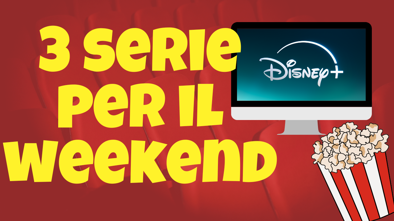 Immagine di 3 serie TV da guardare questo weekend su Disney+ [26-28 Luglio]