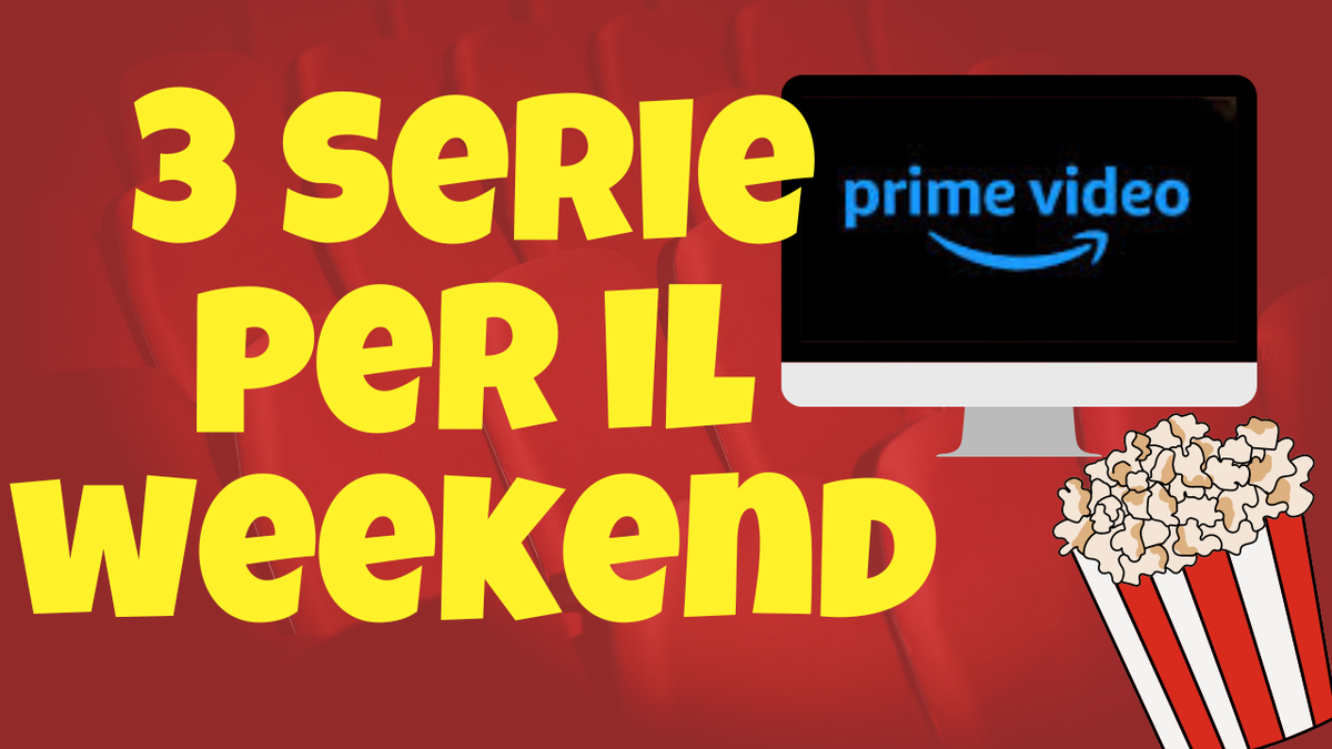 Immagine di 3 serie TV da guardare questo weekend su Prime Video [2-4 Agosto]