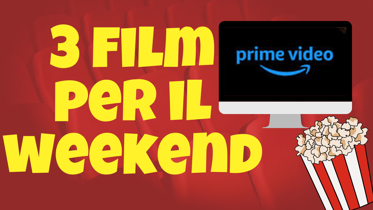 Immagine di 3 film da guardare questo weekend su Prime Video [2-4 Agosto]