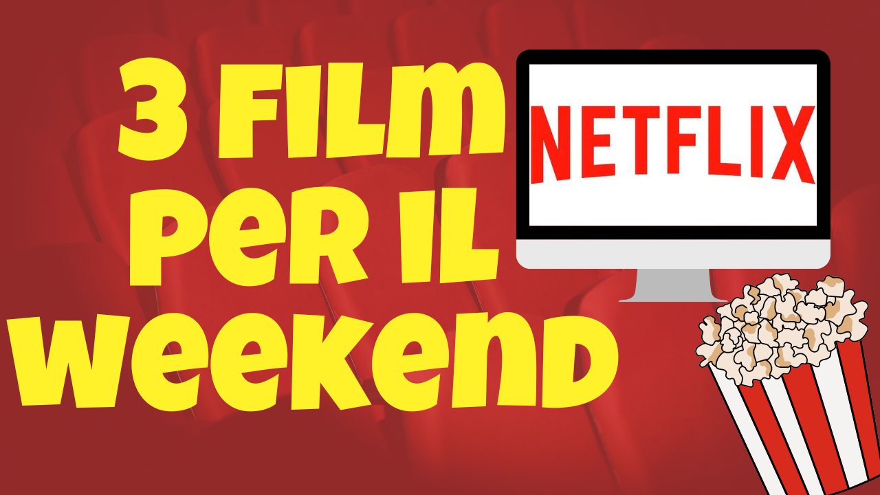 Immagine di 3 film da guardare questo weekend su Netflix [2-4 Agosto]