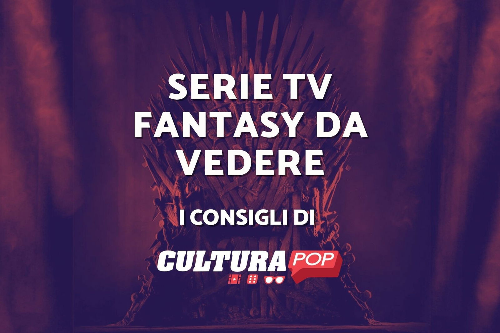 Immagine di Le serie TV fantasy del presente e del passato da guardare assolutamente