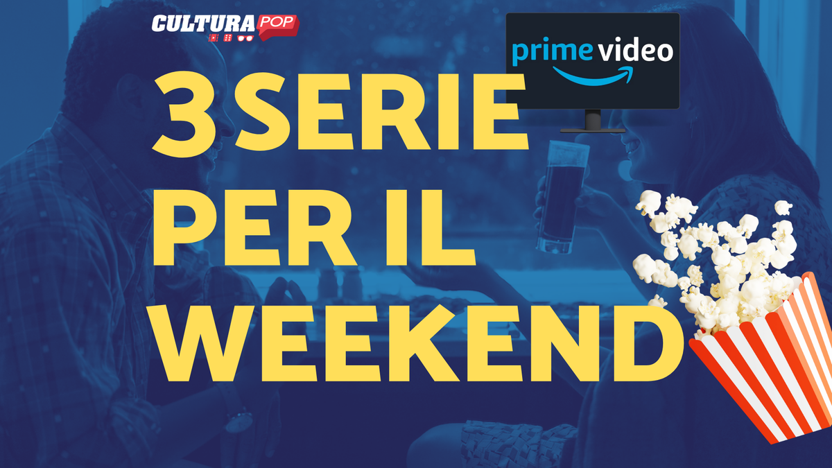 Immagine di 3 serie TV da guardare questo weekend su Prime Video [16-18 Agosto]