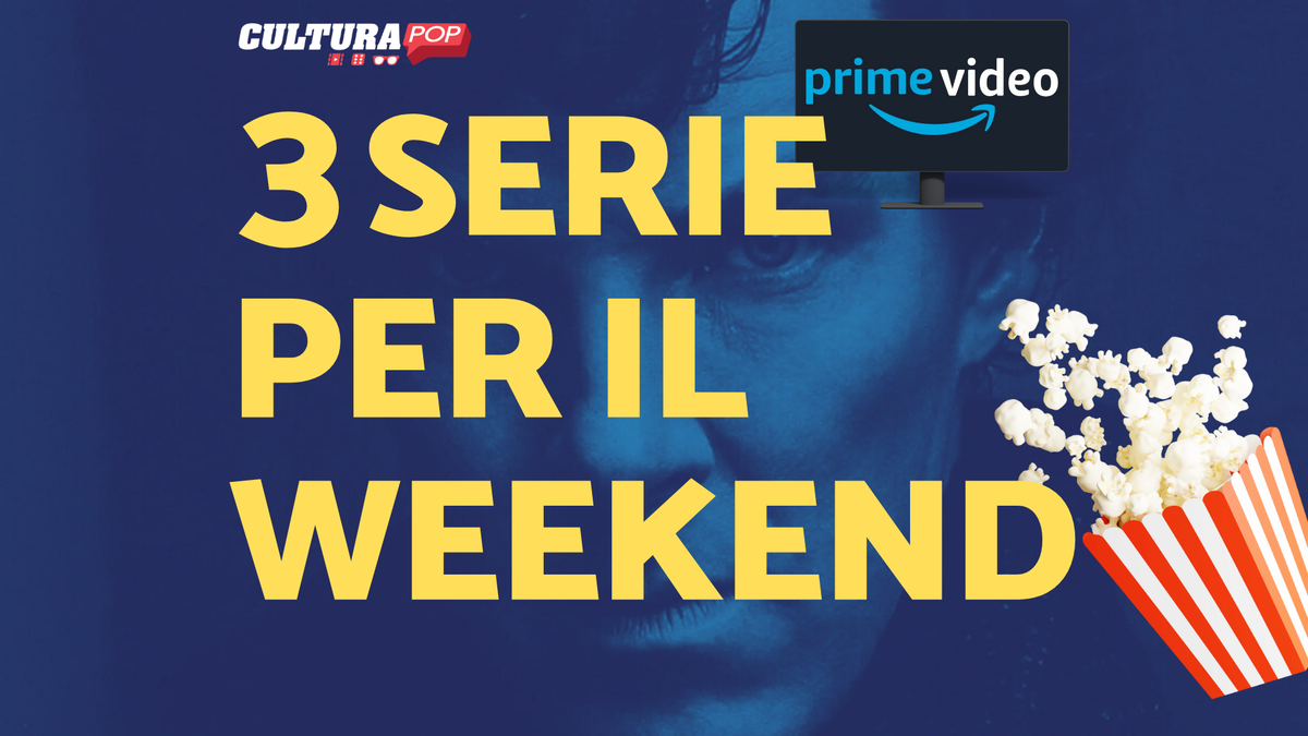 Immagine di 3 serie TV da guardare questo weekend su Prime Video [23-25 Agosto]