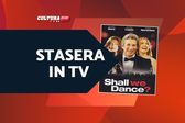 Stasera in TV c'è Shall we dance?, le canzoni della colonna sonora del film