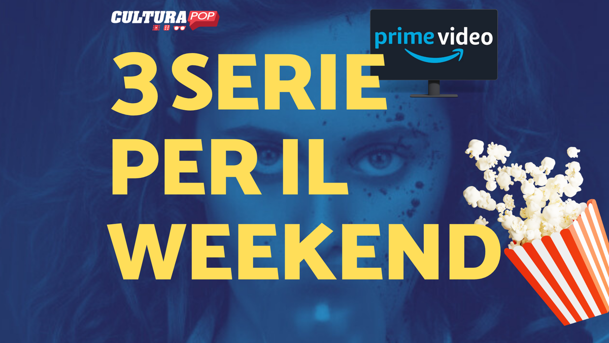 Immagine di 3 serie TV da guardare questo weekend su Prime Video [6-8 Settembre]