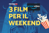 3 film da guardare questo weekend su Prime Video [13-15 Settembre]