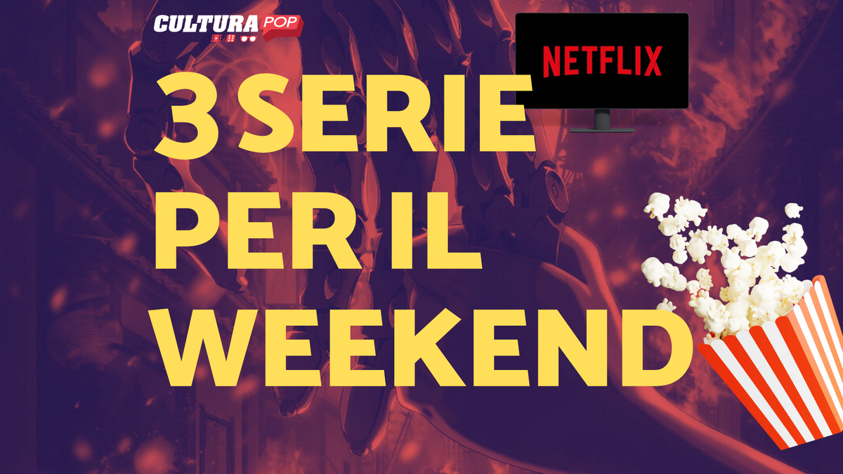 Immagine di 3 serie TV da guardare questo weekend su Netflix [20-22 Settembre]