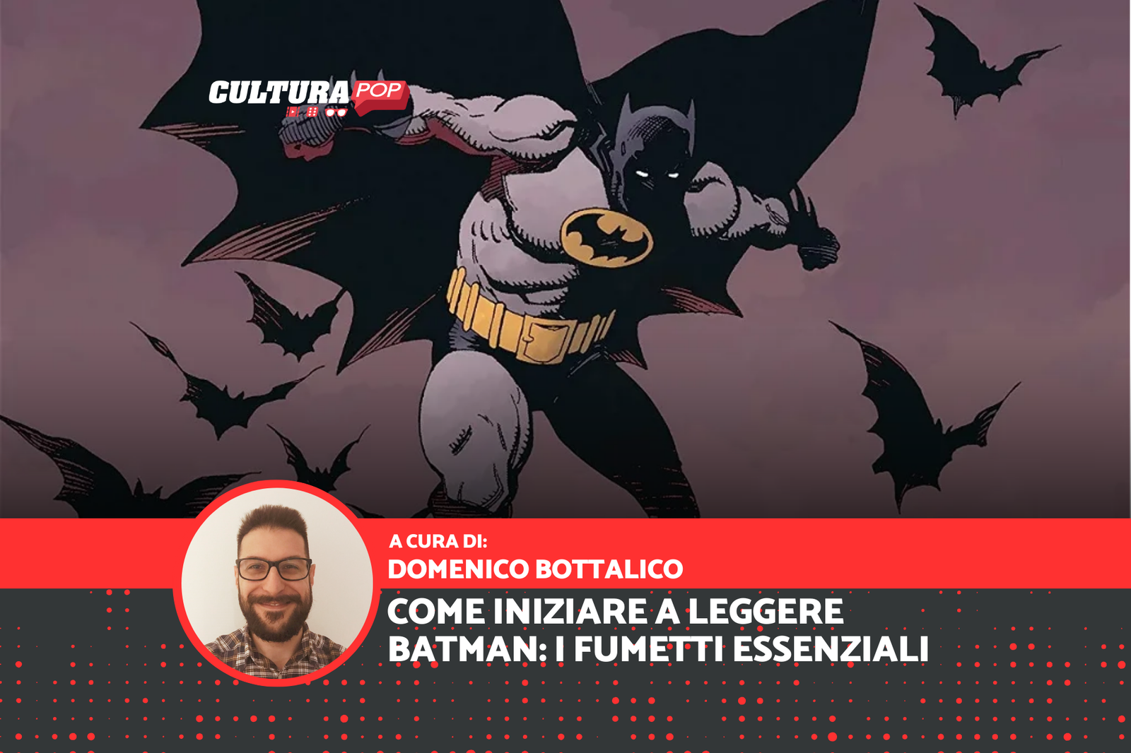 Immagine di Come iniziare a leggere Batman: i fumetti essenziali