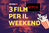 3 film da guardare questo weekend su Netflix [27-29 Settembre]