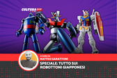 Tutto sui robottoni giapponesi: dalle origini ai Super Robot