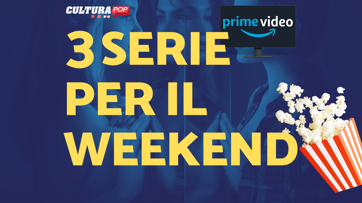 Immagine di 3 serie TV da guardare questo weekend su Prime Video [27-29 Settembre]