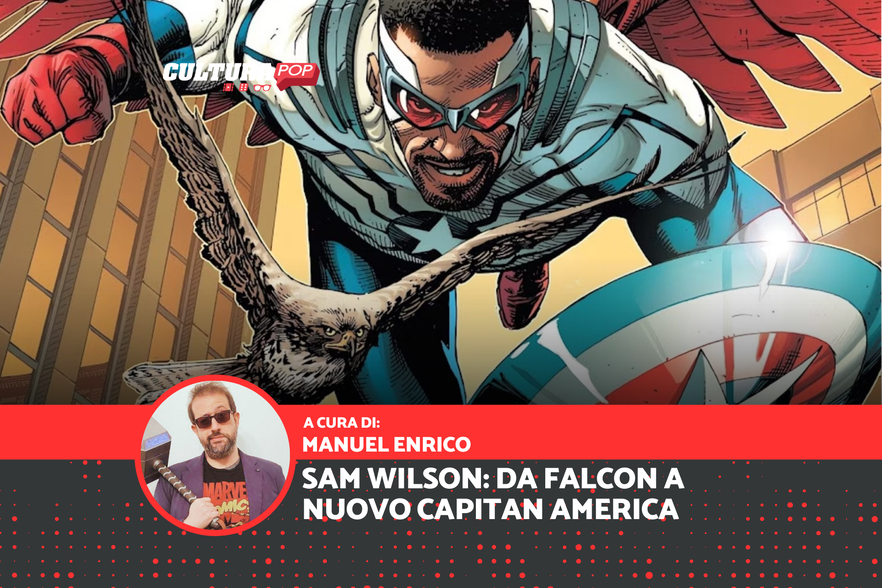 Sam Wilson: come Falcon divenne Capitan America