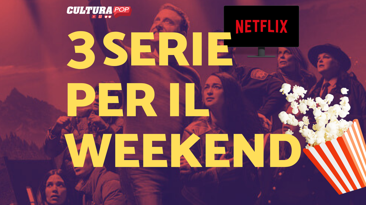 Immagine di 3 serie TV da guardare questo weekend su Netflix [4-6 Ottobre]