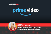 Amazon Prime Video: che cos'è, come funziona e quanto costa