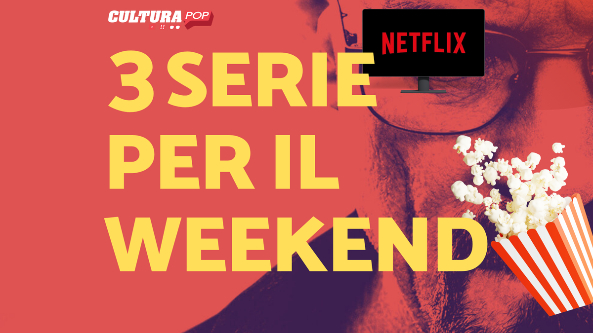 Immagine di 3 serie TV da guardare questo weekend su Netflix [11-13 Ottobre]