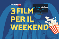 Copertina di 3 film da guardare questo weekend su Prime Video [11-13 Ottobre]