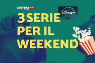 Copertina di 3 serie TV da guardare questo weekend su Disney+ [11-13 Ottobre]