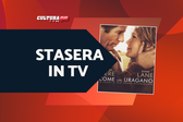 Stasera in TV c'è Come un uragano, scopri le differenze fra libro e il film del 2008