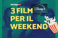 Copertina di 3 film da guardare questo weekend su Disney+ [18-20 Ottobre]