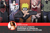 Naruto e Naruto Shippuden: gli episodi da guardare (e i filler da evitare)