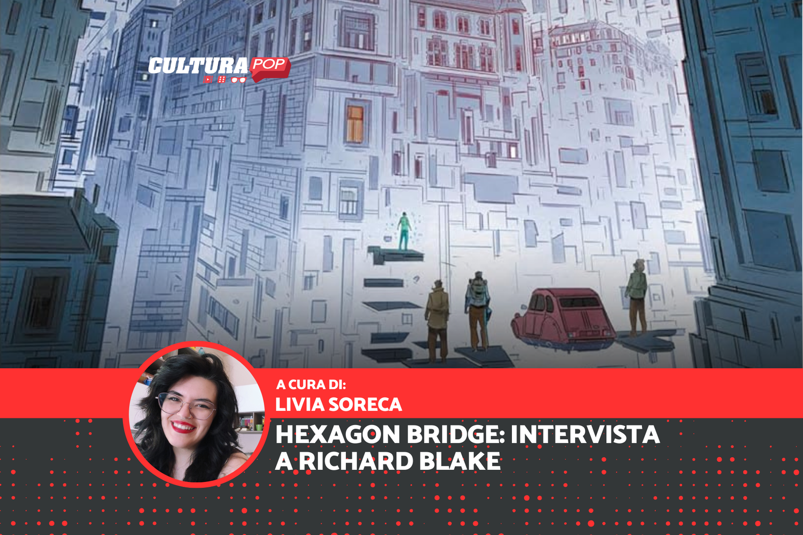 Immagine di Richard Blake: "Molto di Hexagon Bridge riguarda il perdersi e ritrovare la propria strada" [INTERVISTA]