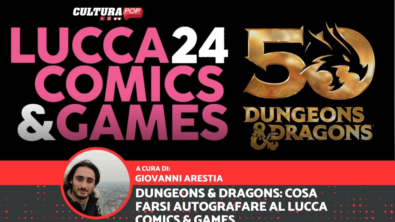 Immagine di Dungeons & Dragons: cosa farsi autografare a Lucca Comics & Games 2024