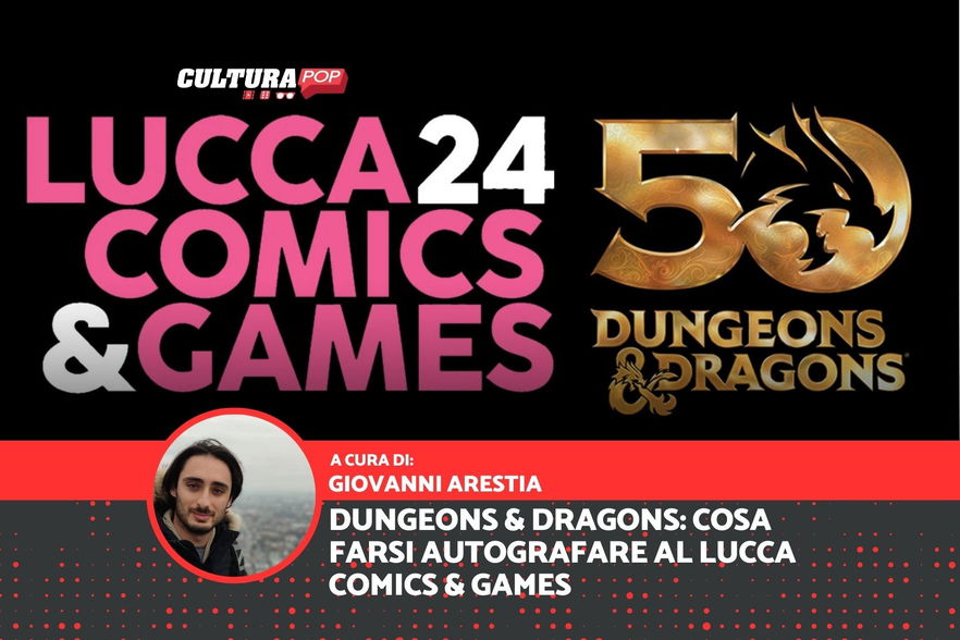 Dungeons & Dragons: cosa farsi autografare a Lucca Comics & Games 2024