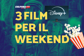 3 film da guardare questo weekend su Disney+ [25-27 Ottobre]