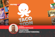 Copertina di TacoToon: cos'è e come funziona