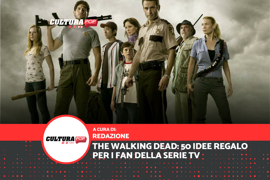 The Walking Dead: 50 idee regalo per i fan della serie TV