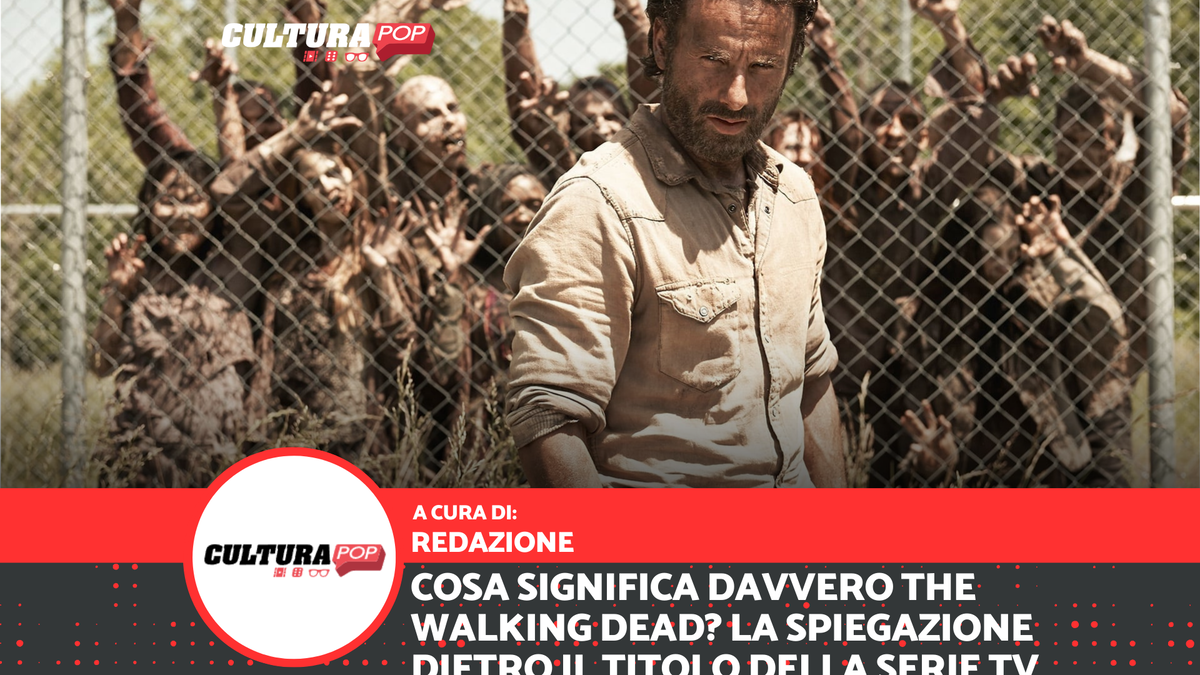 Immagine di Cosa significa davvero The Walking Dead? La spiegazione dietro il titolo della serie TV
