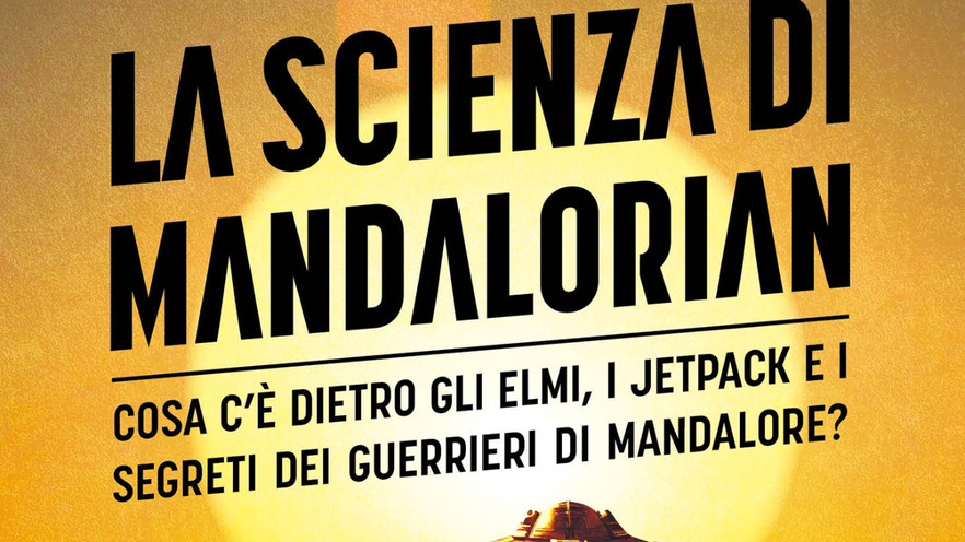 La scienza di Mandalorian: ecco il saggio che spiega l'universo della serie TV