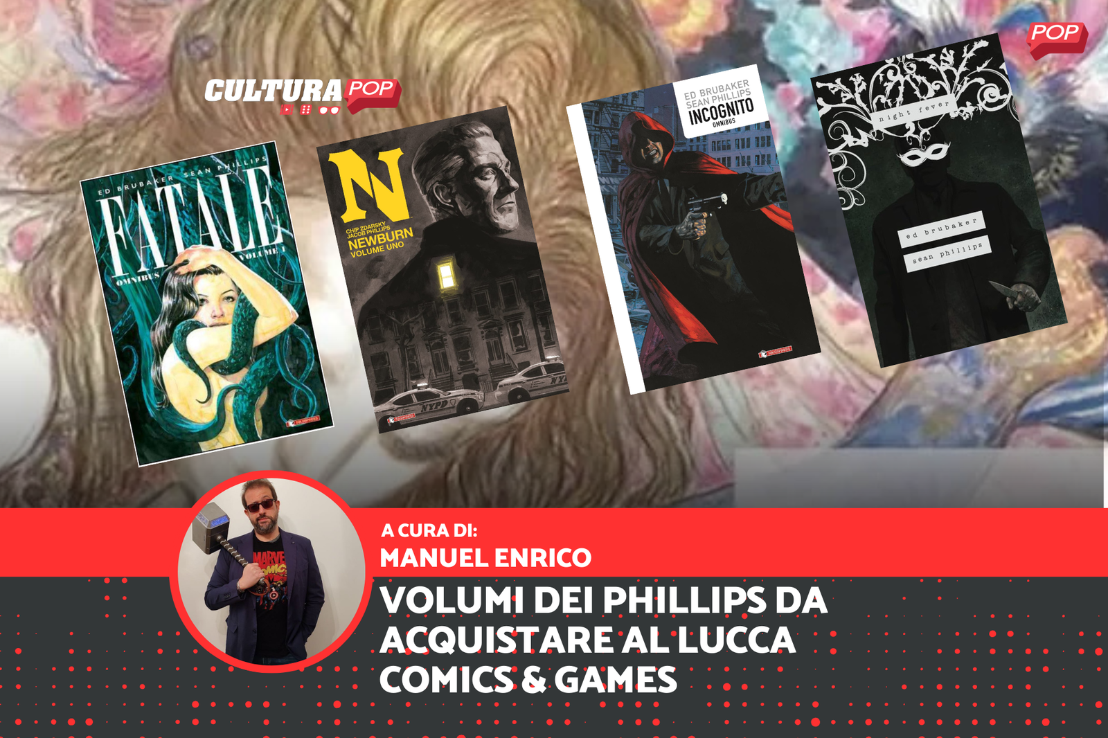 Immagine di Jacob e Sean Phillips: i 6 migliori fumetti da acquistare a Lucca Comics and Games 2024