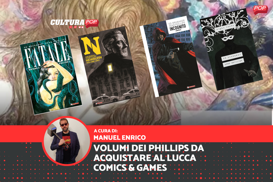 Jacob e Sean Phillips: i 6 migliori fumetti da acquistare a Lucca Comics and Games 2024