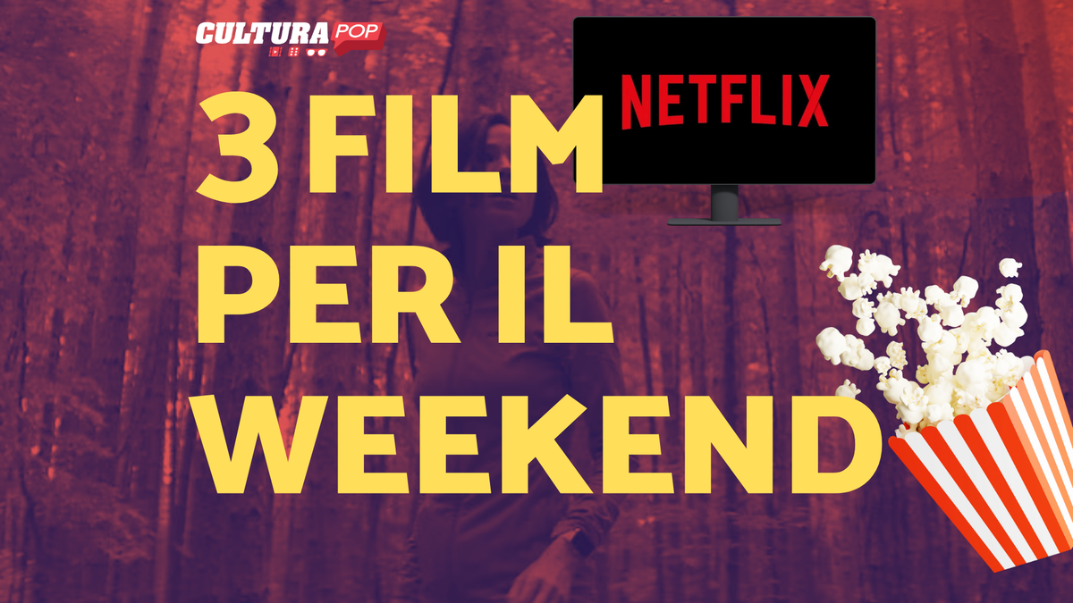 Immagine di 3 film da guardare questo weekend su Netflix [1-3 Novembre]