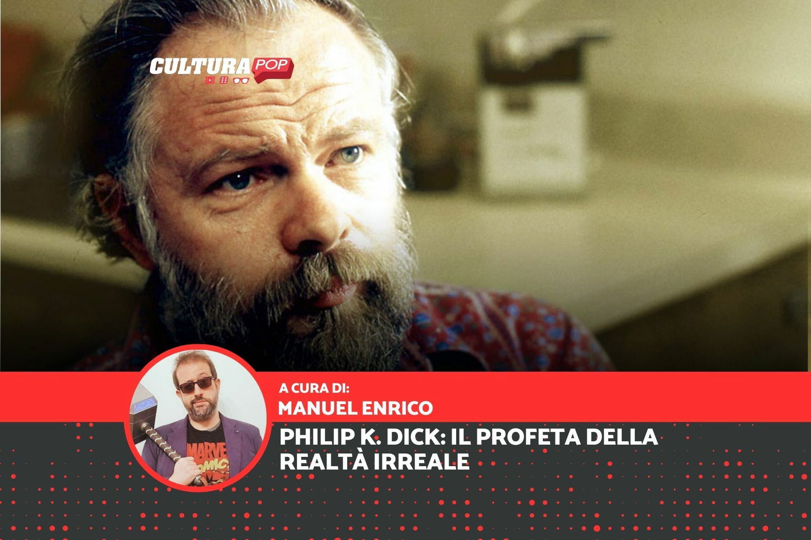 Immagine di Philip K. Dick: il profeta della realtà irreale