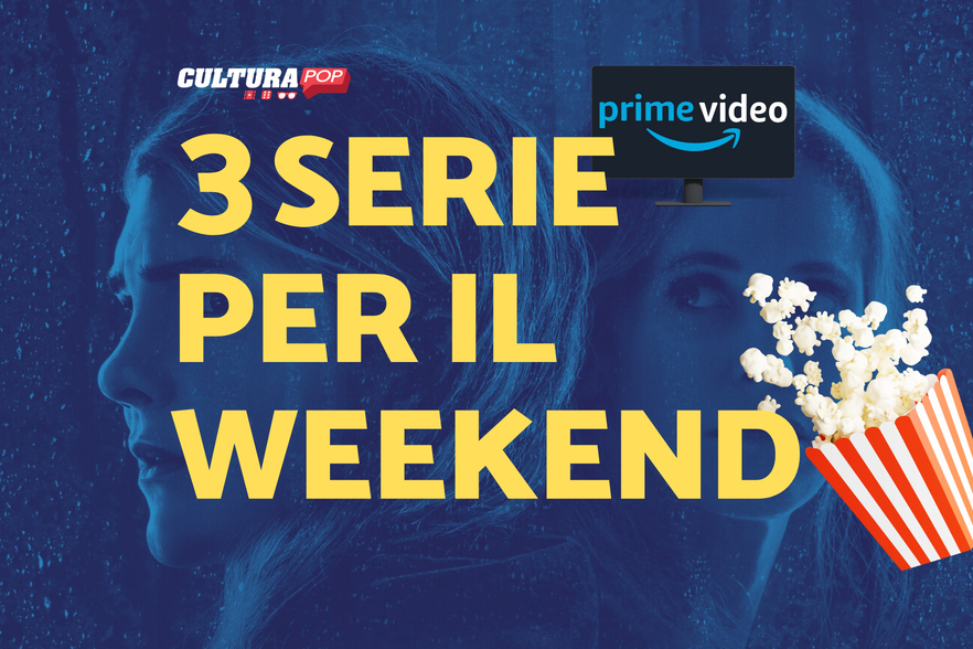 3 serie TV da guardare questo weekend su Prime Video [1-3 Novembre]