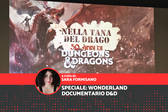 50 anni di Dungeons & Dragons raccontati in uno speciale di Wonderland in anteprima a Lucca Comics & Games 2024