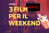 3 film da guardare questo weekend su Netflix [8-10 Novembre]