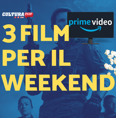 Copertina di 3 film da guardare questo weekend su Prime Video [8-10 Novembre]